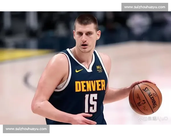 8 次出手三双封神！约基奇新模式引掘金冲冠